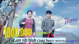 Lam sib hlub cuag hauv movie (Audio) Original : Phees lauj. 2020