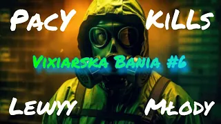 KiLLs & PacY & Lewyy & Młody - #Vixiarska #Bania #6 💊ツ☣ ☠