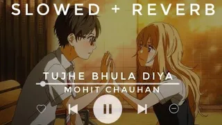 "Tujhe bhula diya" Slowed and Reverb version - Mohit Chauhan