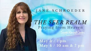 The Seer Realm Praying from Heaven: Night 1 | Jane Schroeder  | Seattle Revival Center