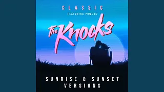 Classic (feat. POWERS) (The Knocks Sunrise Edit)