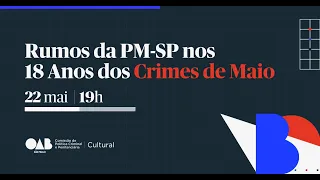 RUMOS DA PM-SP NOS 18 ANOS DOS CRIMES DE MAIO