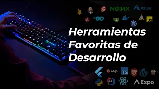 Mis Herramientas Favoritas de Desarrollo