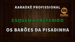 Esquema Preferido - Os Barões da Pisadinha || Karaokê Profissional Produção VH Studios