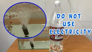 DIY: Air Pump for Fish Tank with Plastic Bottle | Do not use Electricity