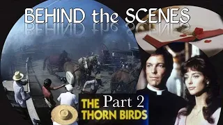 THE THORN BIRDS (Behind the Scenes Part 2)