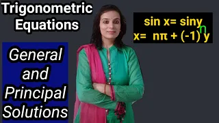 Trigonometric Equations | General and Principal Solutions | Trigonometric Functions Class 11