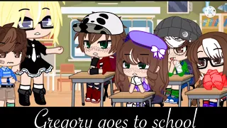 Gregory goes to school