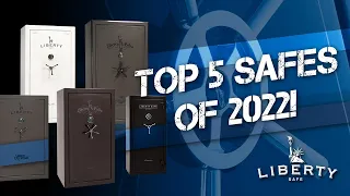 Top 5 Safes of 2022 | Liberty Safe