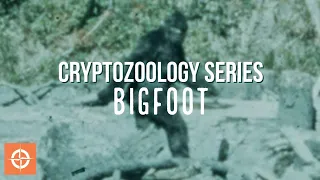 A History Of Bigfoot: Origins - Cryptozoology Series