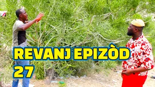 REVANJ FULL EPISODE #27, FEYTON 2023, SAK PRAL GEN LAAA. DEMA/ KALABWA/ ZOBOT/ LALA/ TINE/ GERA/