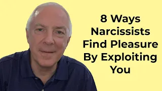 8 Ways Narcissists Find Pleasure By Exploiting You