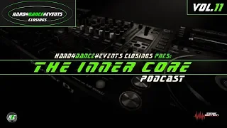 The Inner Core Podcast Vol.11 | Hardcore Set