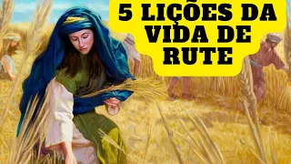 5 lições da vida de Rute