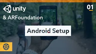 AR Foundation & Unity 01: Setup for Android