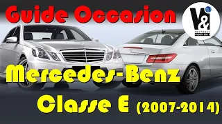 MERCEDES-BENZ Classe E (2007-2014) : Guide Occasion