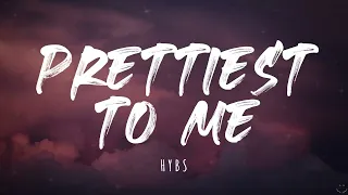 HYBS - Prettiest To Me (Lyrics) 1 Hour
