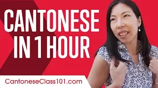 Learn Cantonese in 1 Hour - ALL You Need to Speak Cantonese