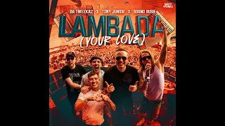 Da Tweekaz x Tony Junior x Sound Rush - Lambada (Your Love)