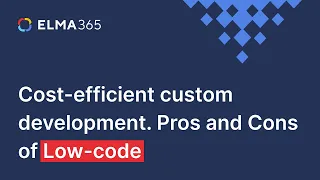Cost-efficient custom development. Pros and Cons of Low-code | Webinar