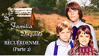 2-8) La Familia Ingalls: Recuérdenme (2). La Casa de la Pradera. Mini Episodio. Little House Prairie