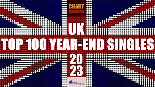 UK YEAR-END SINGLE CHARTS 2023 | TOP 100 | ChartExpress