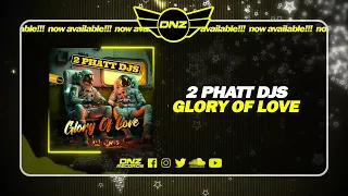 DNZF1668 // 2 PHATT DJS - GLORY OF LOVE (Official Video DNZ Records)
