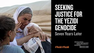 Seeking Justice for the Yezidi Genocide: Seven Years Later