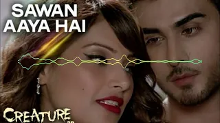 Sawan Aaya Hai | Audio Song | Arijit Singh | Bipasha Basu | Imran Abbas Naqvi