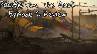 Pacific Rim: The Black - Episode 2: Into The Black - Review (SPOILERS)