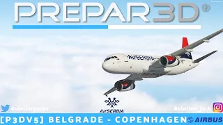 [P3Dv5] FULL FLIGHT | Belgrade (LYBE) - Copenhagen (EKCH) | VATSIM | Air Serbia Fslabs A320 l ASL6M