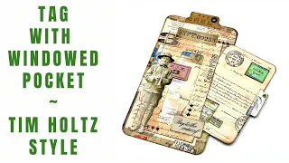 JUNKJOURNAL IDEA - TAG WITH A WINDOWED POCKET- TIM HOLTZ STYLE #craftwithme #timholtz #papercraft