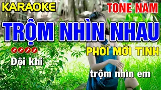 ✔TRỘM NHÌN NHAU Karaoke Nhạc Sống Tone Nam ( PHỐI MỚI TINH ) - Tình Trần Organ