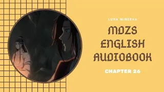 26 Chapter 26 - MDZS English Audiobook | Luna Minerva