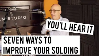 7 Ways to Improve Your Soloing - Peter Martin & Adam Maness | You'll Hear It S4E50