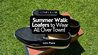 Loro Piana's Summer Walk Loafers to Walk Around Town!