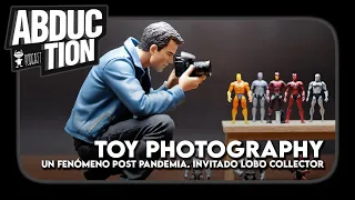 Toyphotography, un fenómeno post pandemia. Invitado Lobo Collector.