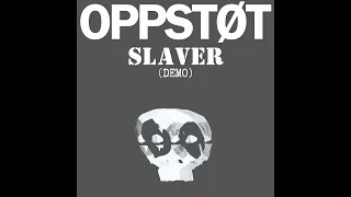 Oppstøt - Slaver (DEMO)