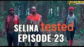 Selina Tested - (Otuaka war ) Episode 23