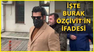 Burak Özçivit'in Mahkemedeki İfadesi Ortaya Çıktı