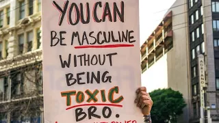 Toxic Masculinity