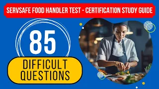 ServSafe Food Handler Test 2024 - Certification Study Guide (85 Difficult Questions)