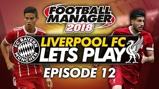 Liverpool FC - Episode 12 | Football Manager 2018