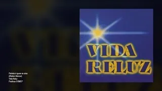 Vida Reluz - Perfeito é quem te criou