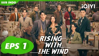Jangan menggoda Xu Si | Rising With the Wind【INDO SUB】EP1 | iQIYI Indonesia