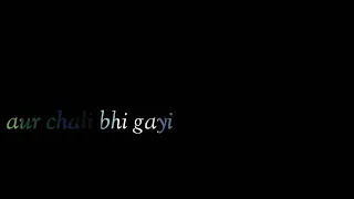 Baarishein aa gayi aur chali bhi gayi WhatsApp Status Lyrical Video Black Background text