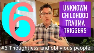 6 Unknown Childhood Trauma Triggers