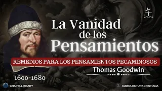 La Pecaminosidad de la Mente | Thomas Goodwin #sanadoctrina