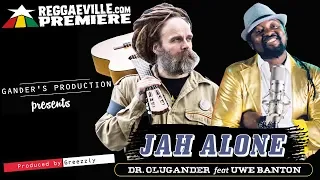 Dr. Olugander feat. Uwe Banton - Jah Alone [Official Audio 2019]