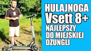 Vsett 8+, .Prawie idealna miejska  hulajnoga elektryczna (electric scooter) do miasta.